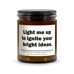 Light me up to ignite your bright ideas Candle